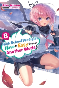 Paperback High School Prodigies Have It Easy Even in Another World!, Vol. 8 (Light Novel): Volume 8 Book