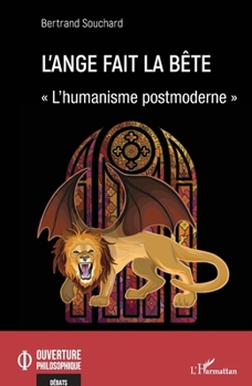Paperback L'ange fait la bête: L'humanisme postmoderne [French] Book
