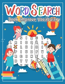 Word Search Book Improve Vocabulary: 50 Large Print From Easiest to Hardest Words Improve Spelling, Vocabulary, and Memory For Kids Word Search Puzzle Books