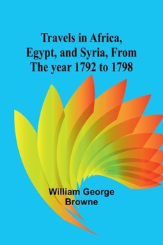 Paperback Travels in Africa, Egypt, and Syria, from the year 1792 to 1798 Book