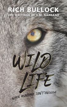 Wild Life : The Writings of V.M. Narrano