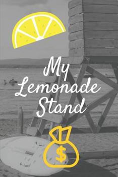 Paperback My Lemonade Stand: A book for children to document their lemonade stand profits Book