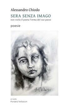 Paperback Sera Senza Imago: non svela il poeta l'orma del suo passo - poesie [Italian] Book