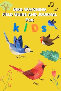 Paperback Bird Watching Field Guide and Journal for Kids Book