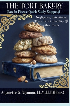 Paperback The Tort Bakery: Law In Pieces: Study Snippets Book