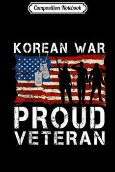 Composition Notebook: Proud Korean War Veteran Gift Military Men Women  Journal/Notebook Blank Lined Ruled 6x9 100 Pages