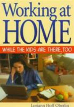 Paperback Working at Home While the Kids Are There, Too Book