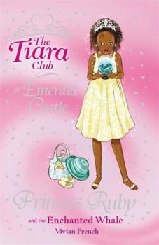 Princess Ruby and the Enchanted Whale (Tiara Club) - Book #3 of the Tiara Club at Emerald Castle