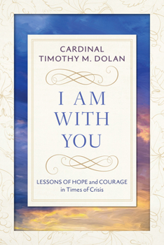 Paperback I Am with You: Lessons of Hope and Courage in Times of Crisis Book