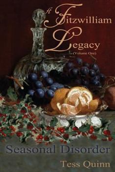 Paperback A Fitzwilliam Legacy: Seasonal Disorder (Volume I) Book
