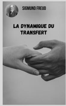 Paperback La dynamique du transfert: Th?mes vari?s de la psychanalyse du point de vue de Sigmund Freud. [French] Book