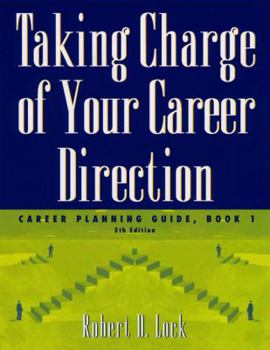 Paperback Taking Charge of Your Career Direction: Career Planning Guide, Book 1 Book