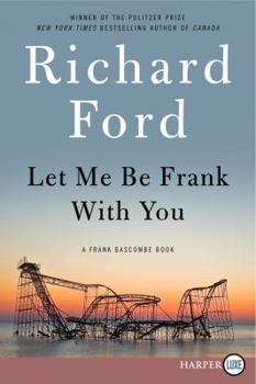 Paperback Let Me Be Frank with You: A Frank Bascombe Book [Large Print] Book