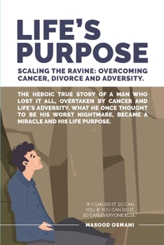 Paperback Life's Purpose: Scaling the Ravine: Overcoming Cancer Divorce and Adversity Book