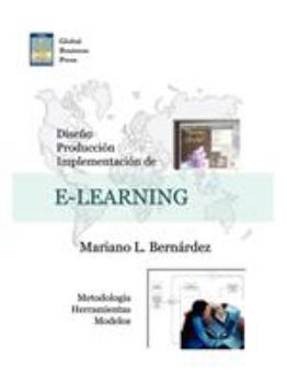 Paperback Diseo, Produccion E Implementacion de E-Learning: Metodologia, Herramientas y Modelos [Spanish] Book