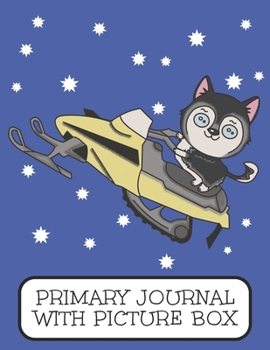 Paperback Primary Journal With Picture Box: Adorable Winter Siberian Husky Puppy Dog Riding His Snowmobile Book