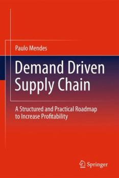 Hardcover Demand Driven Supply Chain: A Structured and Practical Roadmap to Increase Profitability Book