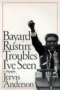 Hardcover Bayard Rustin: Troubles I've Seen: A Biography Book