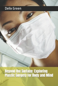 Paperback Beyond the Surface: Exploring Plastic Surgery for Body and Mind Book