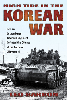 Paperback High Tide in the Korean War: How an Outnumbered American Regiment Defeated the Chinese at the Battle of Chipyong-ni Book