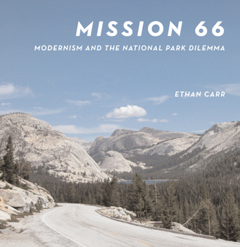 Hardcover Mission 66: Modernism and the National Park Dilemma Book