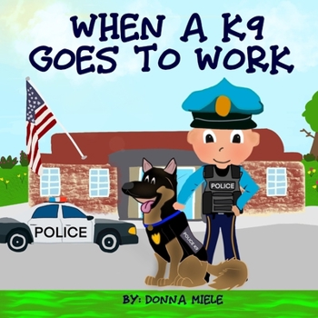 Paperback When A K9 Goes to Work Book