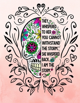 They Whispered To Her You Cannot Withstand The Storm She Whispered Back I Am The Storm: 8.5x11 Notebook 100 Blank Lined College Rule Pages
