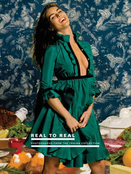 Hardcover Real to Real: Photographs from the Traina Collection Book