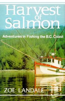 Harvest of Salmon: Adventures in Fishing the Bc Coast