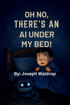 Paperback Oh no, there's an AI under my bed! Book