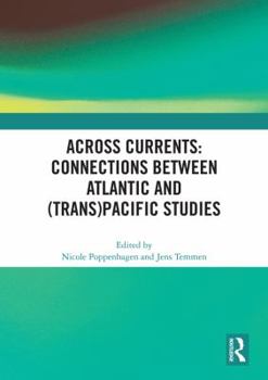 Hardcover Across Currents: Connections Between Atlantic and (Trans)Pacific Studies Book