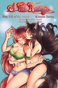 A Fox's Revenge: Volume 7 - Book #7 of the American Kitsune