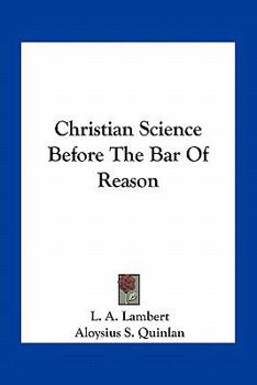 Paperback Christian Science Before The Bar Of Reason Book