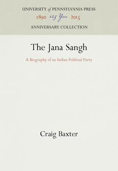 Hardcover The Jana Sangh: A Biography of an Indian Political Party Book