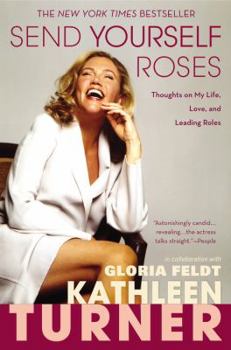 Paperback Send Yourself Roses: Thoughts on My Life, Love, and Leading Roles Book