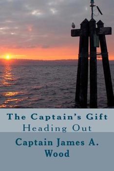 Paperback The Captain's Gift: "Heading Out" Book