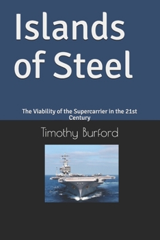 Paperback Islands of Steel: The Viability of the Supercarrier in the 21st Century Book