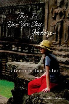 Paperback This Is How You Say Goodbye: A Daughter's Memoir Book