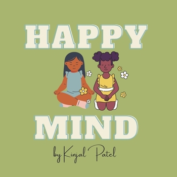 Paperback Happy Mind: Teaching the importance of anger management in fun and interactive way. Book