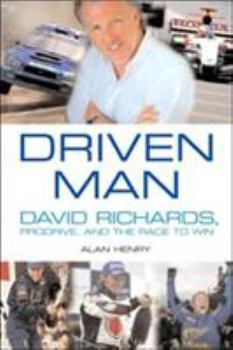 Hardcover Driven Man: David Richards, Prodrive And The Race To Win Book