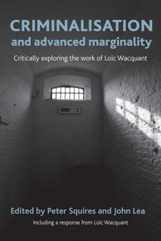 Paperback Criminalisation and Advanced Marginality: Critically Exploring the Work of Loïc Wacquant Book