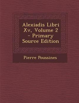 Paperback Alexiadis Libri Xv, Volume 2 [Greek, Ancient (To 1453)] Book