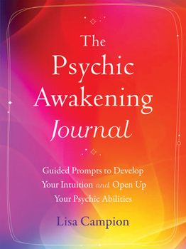 Paperback The Psychic Awakening Journal: Guided Prompts to Develop Your Intuition and Open Up Your Psychic Abilities Book