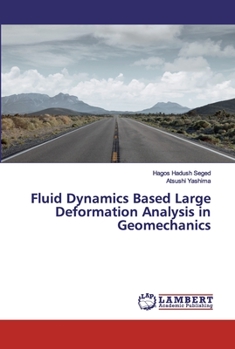 Paperback Fluid Dynamics Based Large Deformation Analysis in Geomechanics Book