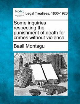 Paperback Some Inquiries Respecting the Punishment of Death for Crimes Without Violence. Book