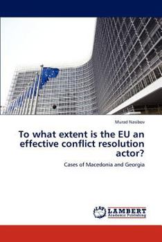 Paperback To what extent is the EU an effective conflict resolution actor? Book