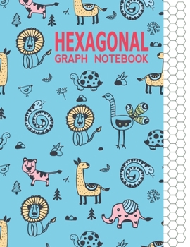 Hexagonal Graph Notebook: Graph Paper Workbook for Organic Chemistry & Design Game Mapping(Hex crawl) with Cute Animals Themed Cover