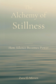 The Alchemy of Stillness: How Silence Becomes Power