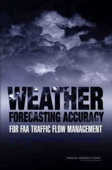 Paperback Weather Forecasting Accuracy for FAA Traffic Flow Management: A Workshop Report Book