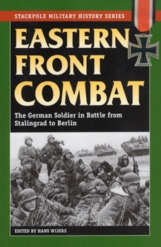 Paperback Eastern Front Combat: The German Soldier in Battle from Stalingrad to Berlin Book